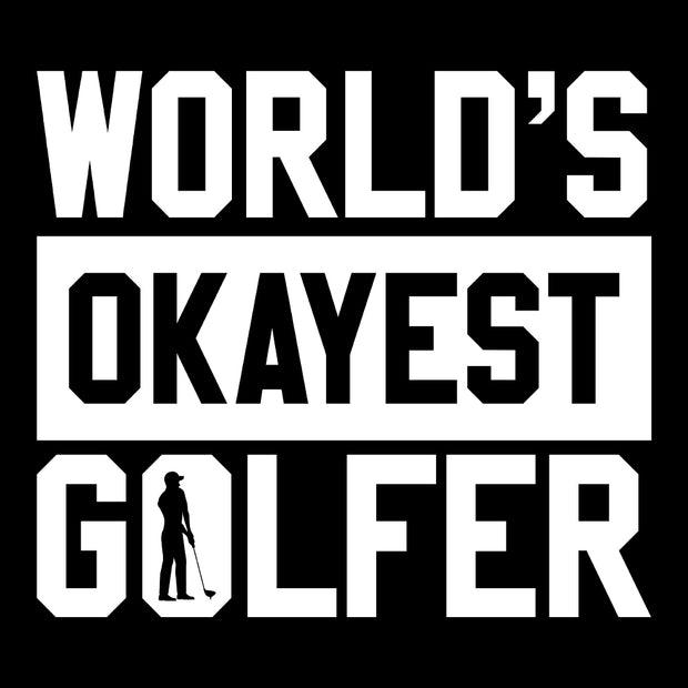 The Okayest Golfer